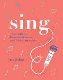 Sing : Tune Into the Benefits of Music and Find Your Voice-9781787134157