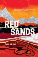 Red Sands : Reportage and Recipes Through Central Asia, from Hinterland to Heartland-9781787134829