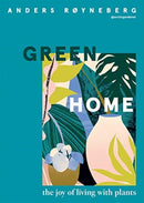 Green Home : The Joy of Living with Plants-9781787136182