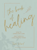 The Book of Healing : How to Overcome Loss and Thrive in Challenging Times-9781787136939