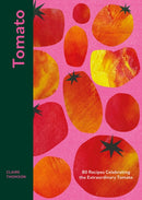 Tomato : 80 Recipes Celebrating the Extraordinary Tomato-9781787137851