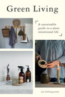 Green Living : A Sustainable Guide to a More Intentional Life-9781787138186
