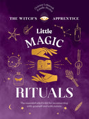 Little Magic Rituals : The Essential Witch's Kit for Reconnecting with Yourself and with Nature-9781787139305