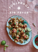 Foolproof Air Fryer : 60 Quick and Easy Recipes That Let the Fryer Do the Work-9781787139671