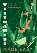 Vietnamese Made Easy : Simple, Modern Recipes for Every Day-9781787139688