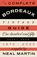 The Complete Bordeaux Vintage Guide