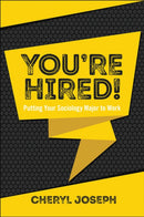 You're Hired! : Putting Your Sociology Major to Work-9781787144903