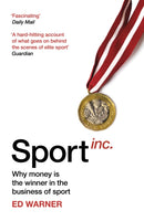 Sport Inc. : Why money is the winner in the business of sport-9781787290136