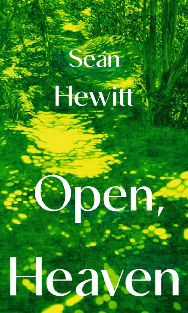 Open, Heaven by Sean Hewitt