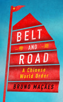 Belt and Road : A Chinese World Order-9781787380028