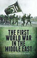 The First World War in the Middle East-9781787380295