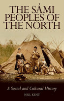 The Sami Peoples of the North : A Social and Cultural History-9781787380318