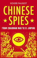 Chinese Spies : From Chairman Mao to Xi Jinping-9781787380967