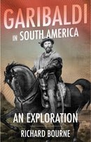 Garibaldi in South America : An Exploration-9781787383135
