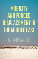 Mobility and Forced Displacement in the Middle East-9781787383203