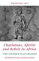 Charlatans, Spirits and Rebels in Africa : The Stephen Ellis Reader-9781787383302