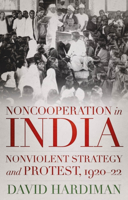 Noncooperation in India : Nonviolent Strategy and Protest, 1920-22-9781787384019