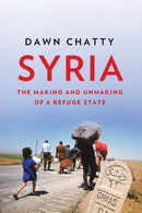 Syria : The Making and Unmaking of a Refuge State-9781787384941