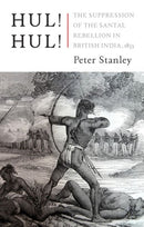 Hul! Hul! : The Suppression of the Santal Rebellion in Bengal, 1855-9781787385429