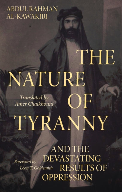The Nature of Tyranny : And the Devastating Results of Oppression-9781787385481
