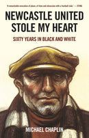 Newcastle United Stole My Heart : Sixty Years in Black and White-9781787385573
