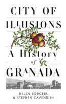 City of Illusions : A History of Granada-9781787385580