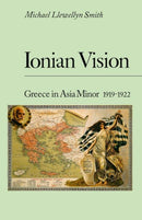Ionian Vision : Greece in Asia Minor, 1919-22-9781787386051