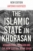 The Islamic State in Khorasan : Afghanistan, Pakistan and the New Central Asian Jihad-9781787386266