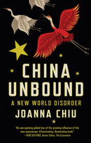 China Unbound : A New World Disorder-9781787386440