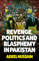 Revenge, Politics and Blasphemy in Pakistan-9781787386853