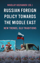 Russian Foreign Policy Towards the Middle East : New Trends, Old Traditions-9781787386891