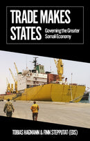 Trade Makes States : Governing the Greater Somali Economy-9781787387058