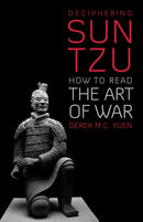 Deciphering Sun Tzu : How to Read the Art of War-9781787387232