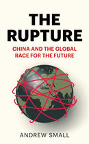The Rupture : China and the Global Race for the Future-9781787387782