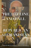 The Decline and Fall of Republican Afghanistan-9781787388017