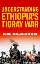 Understanding Ethiopia's Tigray War-9781787388116