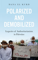 Polarized and Demobilized : Legacies of Authoritarianism in Palestine-9781787388246