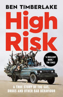 High Risk : A True Story of the SAS, Drugs and Other Bad Behaviour-9781787388420