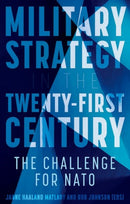 Military Strategy in the 21st Century : The Challenge for NATO-9781787388437