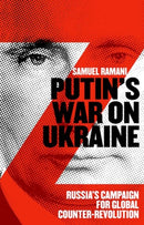 Putin's War on Ukraine : Russia's Campaign for Global Counter-Revolution-9781787388512