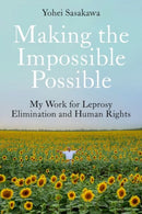 Making the Impossible Possible : My Work for Leprosy Elimination and Human Rights-9781787389472