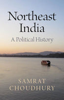 Northeast India : A Political History-9781787389526