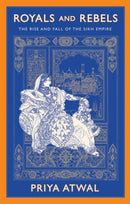 Royals and Rebels : The Rise and Fall of the Sikh Empire-9781787389649