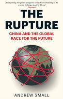 The Rupture : China and the Global Race for the Future-9781787389779