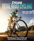 Total Road Cycling : Everything you need to know to improve your road cycling skills, confidence and fitness-9781787390652