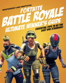 Fortnite Battle Royale Ultimate Winner's Guide (Independent & Unofficial)-9781787392137