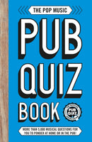 The Pop Music Pub Quiz Book : More than 5,000 musical questions for you to ponder at home or in the pub!-9781787393042