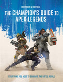 The Champion's Guide to Apex Legends : Everything you need to dominate the battle royale-9781787393547