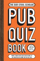 The Bar-Stool Scholar Pub Quiz Book : More than 8,000 Quiz Questions-9781787393639