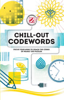 Chill-out Codewords : Focus your mind to crack the codes of nearly 200 puzzles-9781787393844